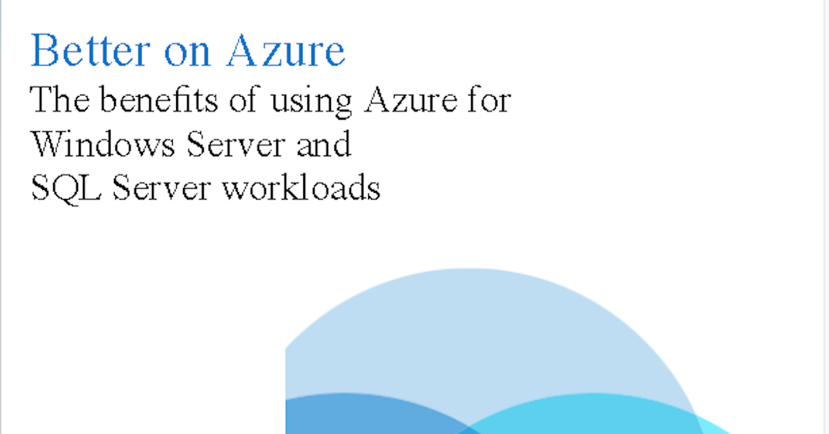Benefits Of Using Windows Server And Sql Server On Azure Aspiracloud